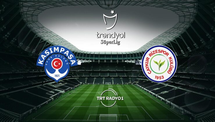 Kasımpaşa’nın rakibi Çaykur Rizespor – Son Dakika Haberleri