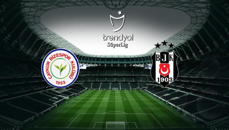 Beşiktaş Çaykur Rizespor deplasmanında – Son Dakika Haberleri