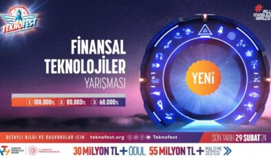 Finansal teknolojiler için inovatif fikirler TEKNOFEST’te yarışacak