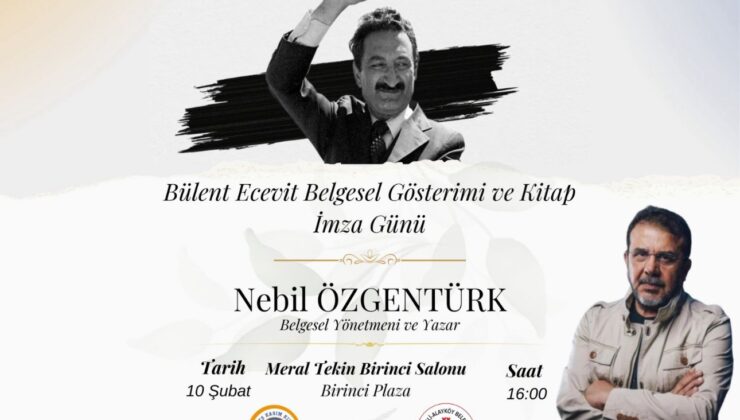 Nebil Özgentürk’ün Bülent Ecevit Belgeseli ve kitap imza günü 10 Şubat Cumartesi yapılıyor