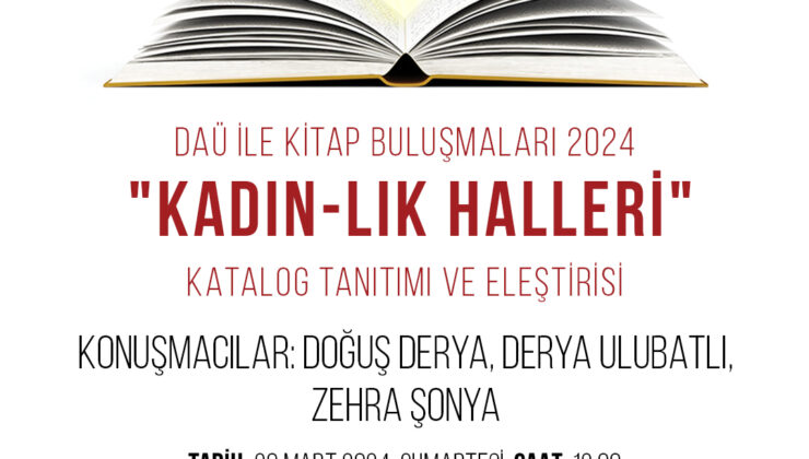 “Kadın-lık Halleri” konulu serginin katalog tanıtımı ve eleştirisi yarın yapılacak