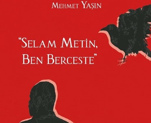 Mehmet Yaşın’ın yeni romanı “Selam Metin, Ben Berceste” yayımlandı