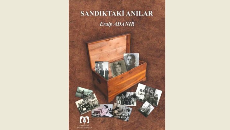 Eralp Adanır’ın yeni kitabı “Sandıktaki Anılar” yayımlandı