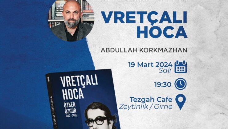 “Vretçalı Hoca, Özker Özgür 1940-2005” kitabının tanıtım ve söyleşi etkinliği yarın yapılıyor