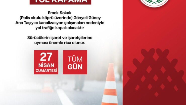 Gönyeli Belediyesi’nden yol kapama duyurusu…