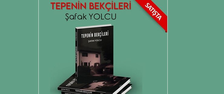 “Tepenin Bekçileri” yayımlandı