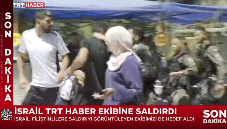 İsrail güçleri yine TRT ekibine saldırdı