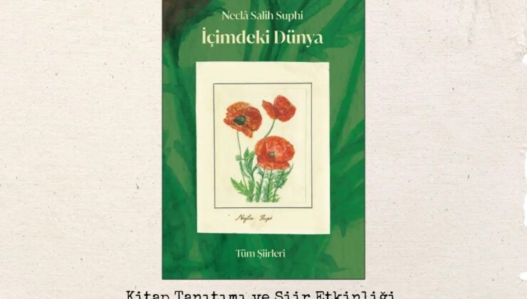 İlk kadın şairlerden Neclâ Salih Suphi’nin “İçimdeki Dünya” kitabı yarın akşam tanıtılıyor