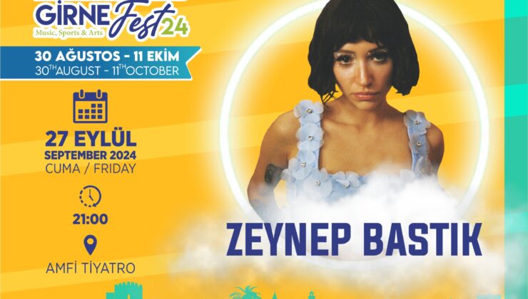 “Girne Arkın Group Fest24” kapsamında bu akşam Zeynep Bastık konseri var…