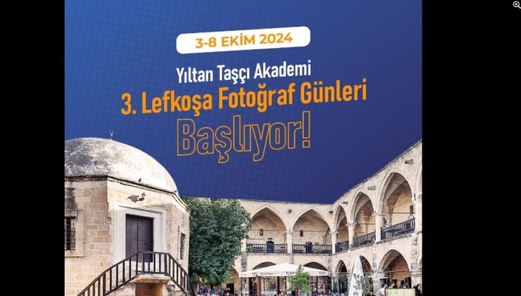 “Yıltan Taşçı Akademi 3. Lefkoşa Fotoğraf Günleri” 3-8 Ekim’de yapılacak