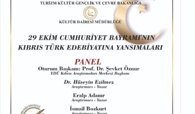 29 Ekim Cumhuriyet Bayramı’nın Kıbrıs Türk Edebiyatına Yansımaları konulu panel düzenleniyor