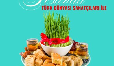 “Türk Dünyası Novruz Festivali” 20-22 Mart’ta yapılıyor