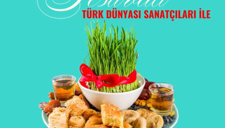 “Türk Dünyası Novruz Festivali” 20-22 Mart’ta yapılıyor